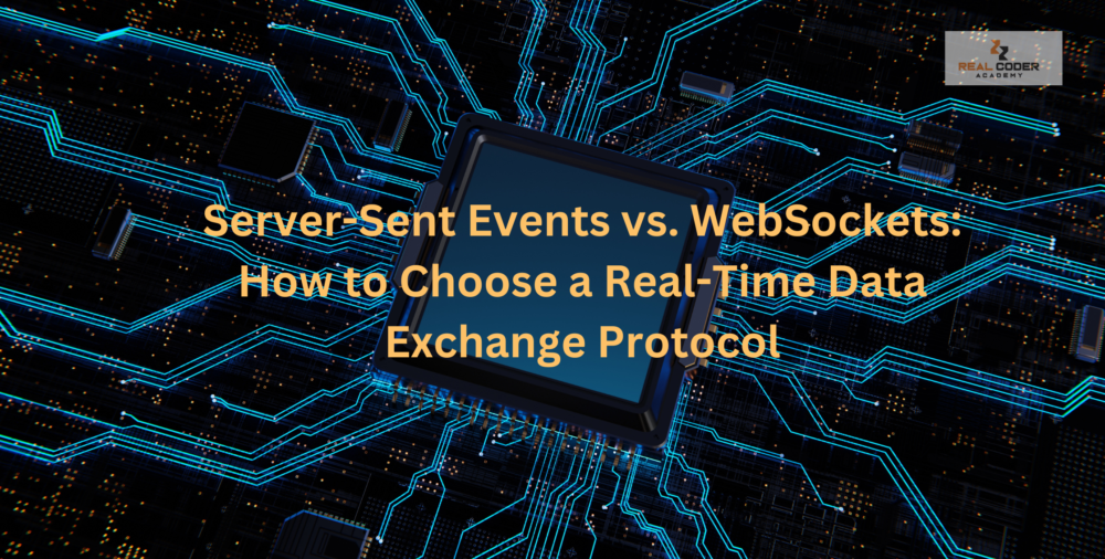 Server-Sent Events vs. WebSockets: How to Choose a Real-Time Data Exchange Protocol in 2025